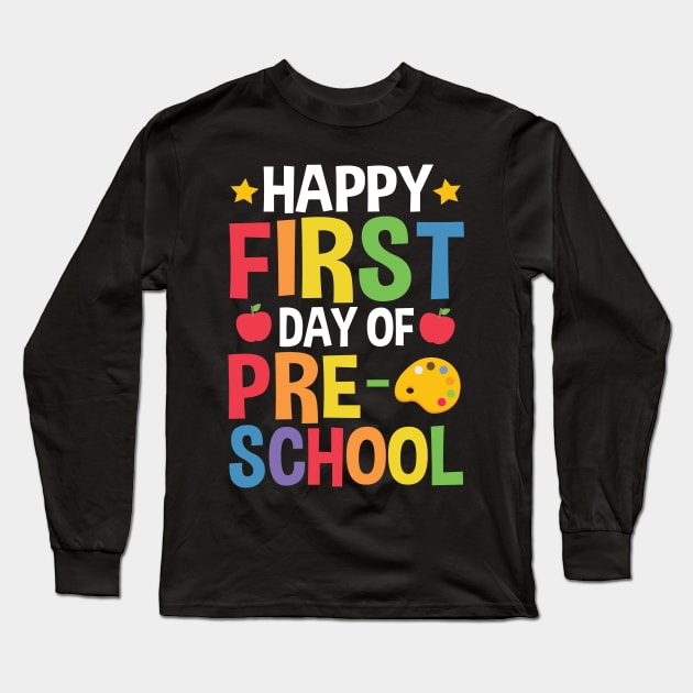 Happy First Day Of Preschool Funny Back To School Gift Long Sleeve T-Shirt by HCMGift